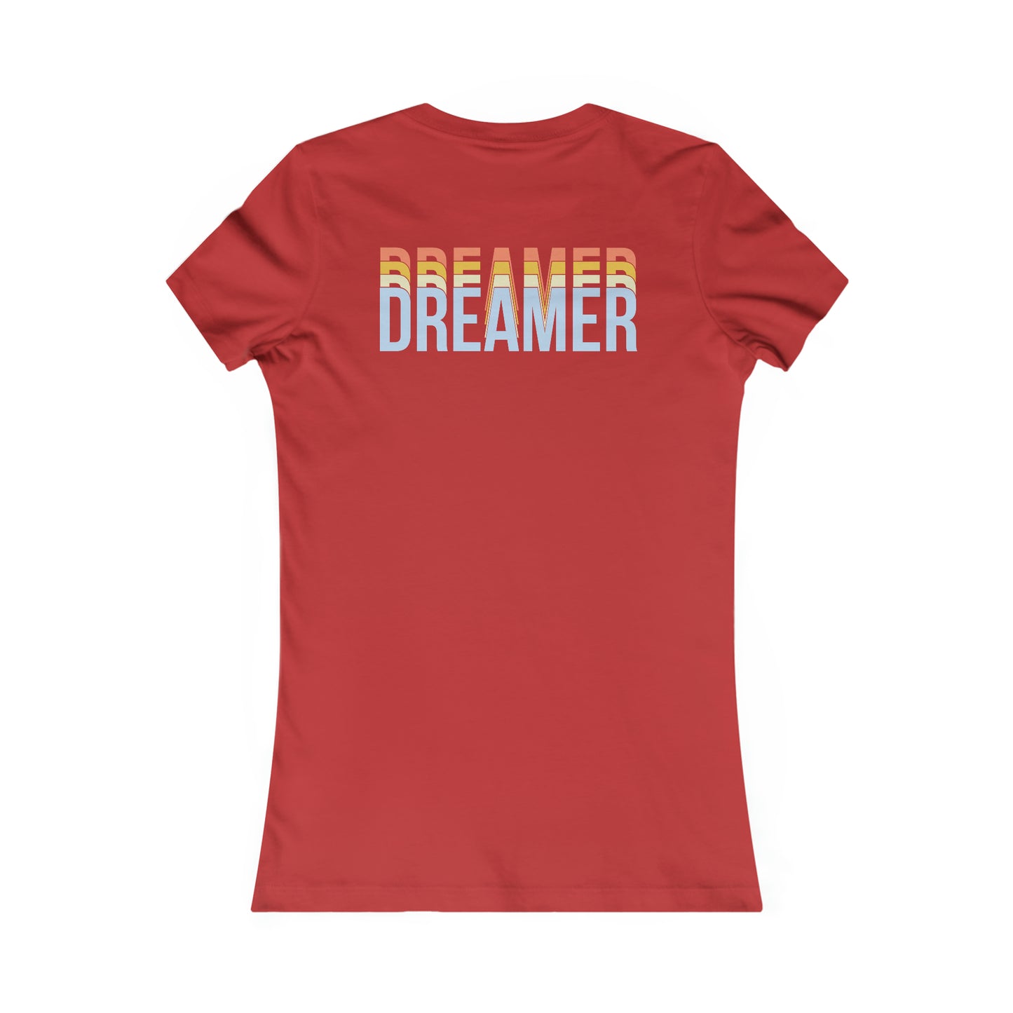 Dreamers Women's Favorite Tee